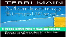 Ebook Marketing Simplified:: Essays on Everyday Marketing for Small Businesses (Wordmaster 99 Cent