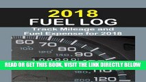 [FREE] EBOOK 2018 Fuel Log: Log auto mileage and fuel expense for the year 2018. Excellent Fuel