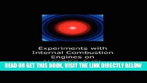 [FREE] EBOOK Experiments with Internal Combustion Engines on Alcohol Fuel ONLINE COLLECTION