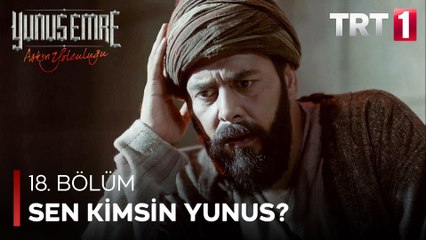 Yunus Emre - Sen Kimsin Yunus (18.Bölüm)