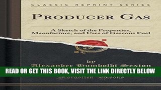 [FREE] EBOOK Producer Gas: A Sketch of the Properties, Manufacture, and Uses of Gaseous Fuel