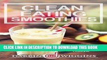 Best Seller CLEAN EATING: Clean Eating Smoothies: Healthy Recipes Supporting A Whole Foods