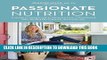 Ebook Passionate Nutrition: A Guide to Using Food as Medicine from a Nutritionist Who Healed