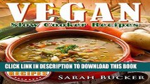 Best Seller Vegan Slow Cooker Recipes: 101 Quick-and-Easy, Healthy, Low-fat, Fat-free Raw Vegan