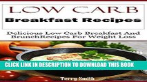 Best Seller Low Carb Breakfast Recipes: Delicious Low Carb Brunch Recipes For Weightloss Free Read