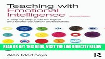 [FREE] EBOOK Teaching with Emotional Intelligence: A step-by-step guide for Higher and Further