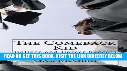 [READ] EBOOK The Comeback Kid: College and Career Success For High School Dropouts BEST COLLECTION