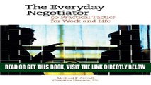 [READ] EBOOK The Everyday Negotiator: 50 Practical Tactics for Work and Life ONLINE COLLECTION