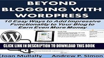 Ebook Beyond Blogging with WordPress: 10 Easy Ways to Add Impressive Functionality to Your Blog to