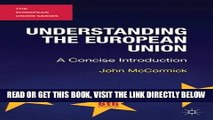 [FREE] EBOOK Understanding the European Union: A Concise Introduction (The European Union Series)