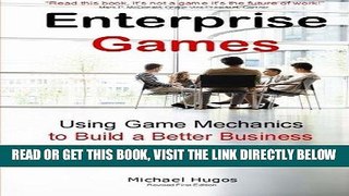 [READ] EBOOK Enterprise Games: Using Game Mechanics to Build a Better Business ONLINE COLLECTION