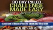 Best Seller 30 Day Paleo Challenge Made Easy: Award Winning Recipes, Rapid Weight Loss Guaranteed