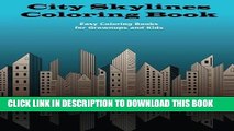 Ebook City Skylines Coloring Book (Easy Coloring Books for Grownups and Kids) (Volume 2) Free Read