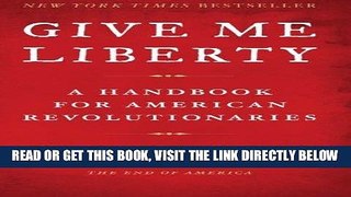 [FREE] EBOOK Give Me Liberty: A Handbook for American Revolutionaries ONLINE COLLECTION