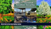 Deals in Books  General Aviation Security: Aircraft, Hangars, Fixed-Base Operations, Flight