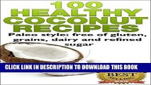 Ebook 100 Healthy Coconut Recipes - Paleo style: free of gluten, grains, dairy and refined sugar