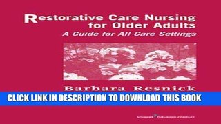 [FREE] EBOOK Restorative Care Nursing for Older Adults: A Guide for All Care Settings (Springer