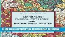 Ebook Adult Coloring Book: MANDALAS FLORAL PATTERNS   MOTIVATIONAL QUOTES: Relax and Set Your Mind