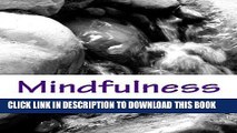 Best Seller Mindfulness: Real Mindfulness Techniques to Live Stress Free: Live in the Moment -