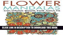 Best Seller Flower Mandalas Coloring Book for Adults (Flower Mandala and Art Book Series) Free