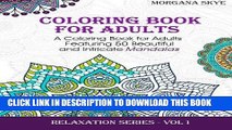 Ebook Adult Coloring Book: Coloring Book For Adults Featuring 50 Beautiful and Intricate Mandalas