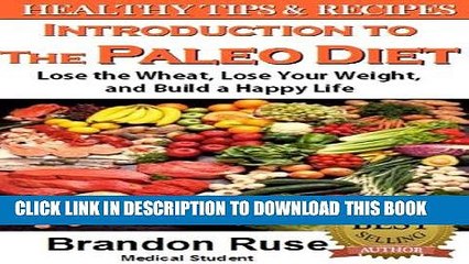 Best Seller Introduction to Paleo Diet: Lose the Wheat, Lose Your Weight, and Build a Happy Life