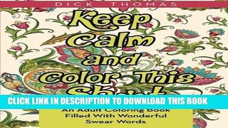 Best Seller Keep Calm and Color This Sh*t: An Adult Coloring Book Filled With Wonderful Swear