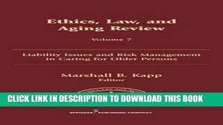 [READ] EBOOK Ethics, Law, and Aging Review, Volume 7: Liability Issues and Risk Management in