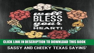 Ebook Sassy and Cheeky Texas Sayins : A Chalkboard Colouring Book: Well Bless Your Heart: A Unique