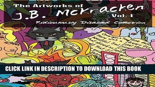 Ebook The Artworks of J.B. McKracken Vol. 1: Ridiculously Disabled Collection Free Read
