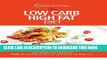 Ebook The Low Carb High Fat Diet: A Quick Start Guide To The Low Carb High Fat Diet. Lose Weight