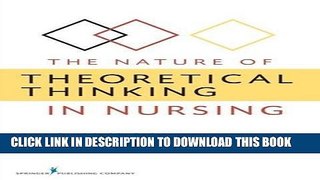 [READ] EBOOK The Nature of Theoretical Thinking in Nursing: Third Edition (Kim, The Nature of