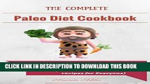 Ebook The Complete Paleo Diet Cookbook: A Comprehensive Paleo Diet Plan for Healthy Eating for the