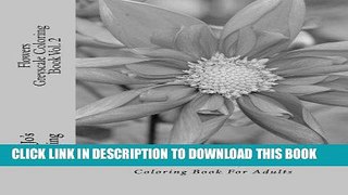 Best Seller Flowers - Greyscale Coloring Book Vol. 2: A Stress Management Coloring Book For Adults
