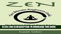 Best Seller Zen: The Beginners Guide on How to Practice Zen Everywhere by Incorporating Meditation