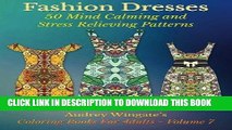 Best Seller Fashion Dresses: 50 Mind Calming And Stress Relieving Patterns (Coloring Books For