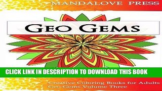 Ebook Geo Gems Three: 50 Geometric Design Mandalas Offer Hours of Coloring Fun! Everyone in the