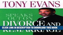 [PDF] Tony Evans Speaks Out On Divorce and Remarriage (Tony Evans Speaks Out Booklet Series) Full