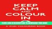Ebook Keep Calm and Colour In: A 1940s Colouring Book (Creative Colouring for Grown-Ups) Free Read