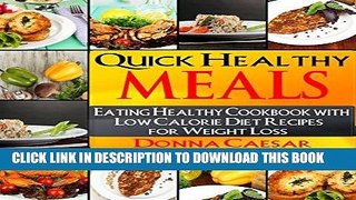 Best Seller Quick Healthy Meals: An Eating Healthy Cookbook with Low Fat, Low Carb Recipes for