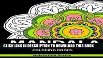 Ebook Mandala Coloring Book: Relaxation Series Vol. 4: Coloring Books For Adults, coloring books