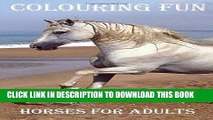 Ebook Colouring Fun Horses for adults: Horses for adults colouring book, great images to colour on