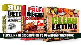 Best Seller Healthy Eating: Clean Eating Diet, Paleo Diet Cookbook And Sugar Detox Box Set - Over