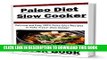 Ebook Paleo Diet Slow Cooker Cookbook: Simple and Delicious Paleo Diet Slow Cooker Recipes Free Read