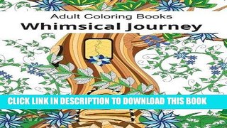 Best Seller Adult Coloring Books: Whimsical Journey Coloring Books for Adults Relaxation (Flowers,