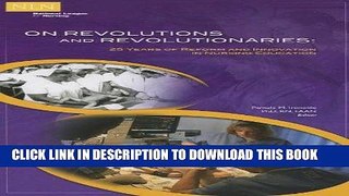 [READ] EBOOK On Revolutions and Revolutionaries: 25 Years of Reform and Innovation in Nursing