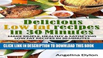 Ebook Delicious Low fat recipes in 30 Minutes: Make simple, healthy and satisfying low fat recipes
