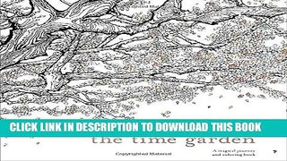 Best Seller The Time Garden: A Magical Journey and Coloring Book (Time Adult Coloring Books) Free