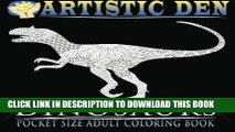 Ebook Dinosaurs Pocket Size Adult Coloring Book: Unique Floral Tangle Dinosaur Designs (Mini