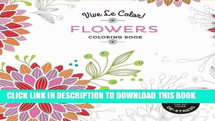 Download Video: Best Seller Vive Le Color! Flowers (Adult Coloring Book): Color In; De-stress (72 Tear-out Pages)